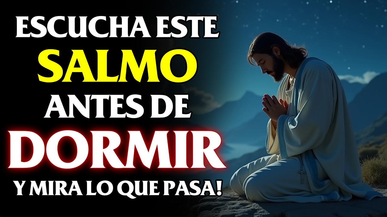 Escucha este Salmo antes de dormir y mira lo que pasa!