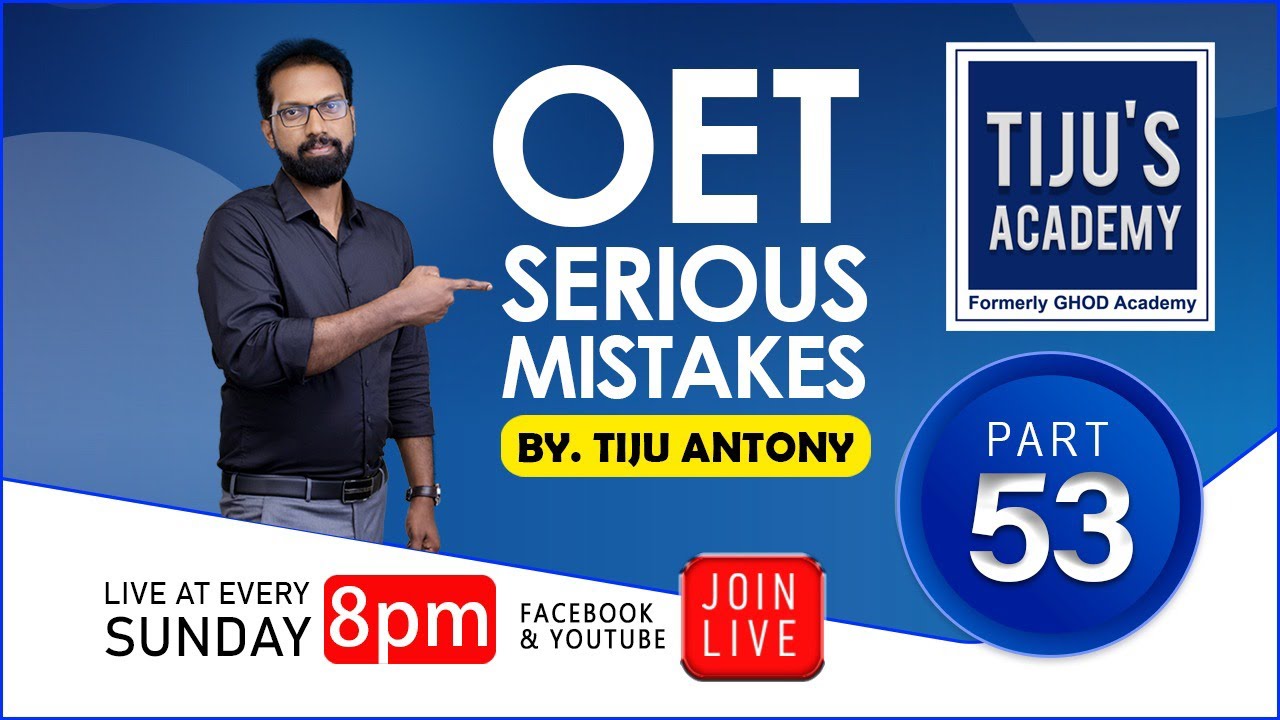 OET Serious Mistakes-Part 53-Join Live-Tiju's Academy