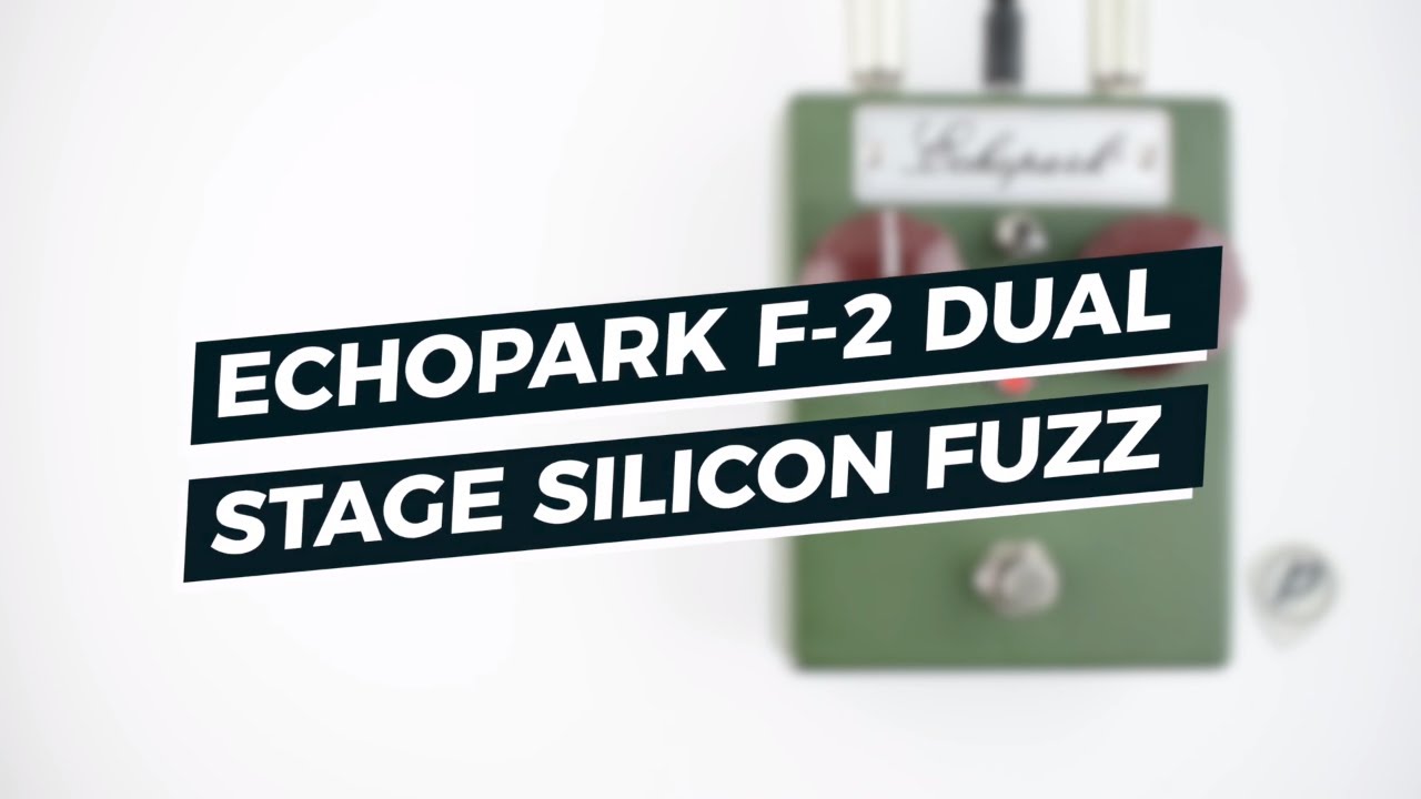 The Classic Series #2 - Echopark F-2 Dual Stage Silicon Fuzz