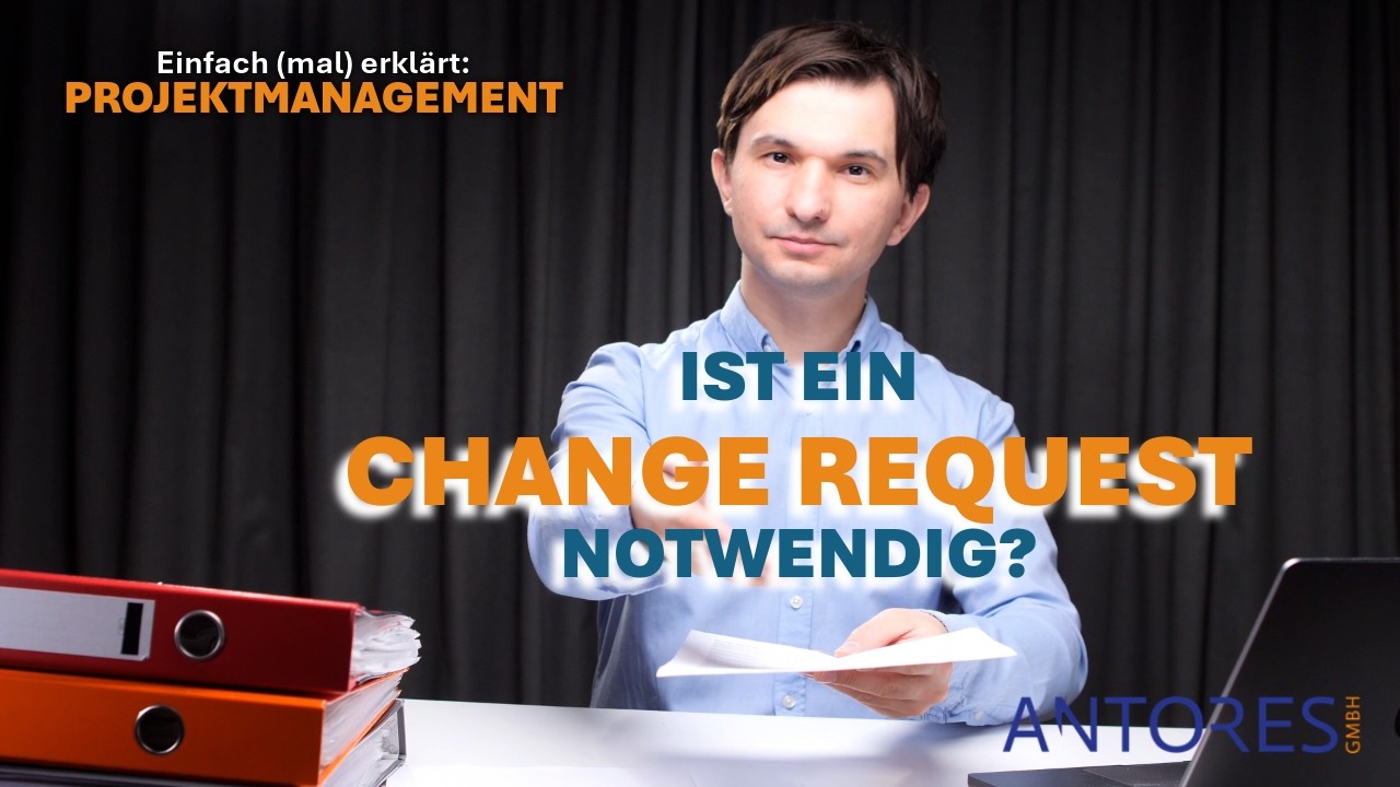 Versucht den CHANGE REQUEST zu vermeiden, oder: So geht’s - Projektmanagement einfach erklärt!