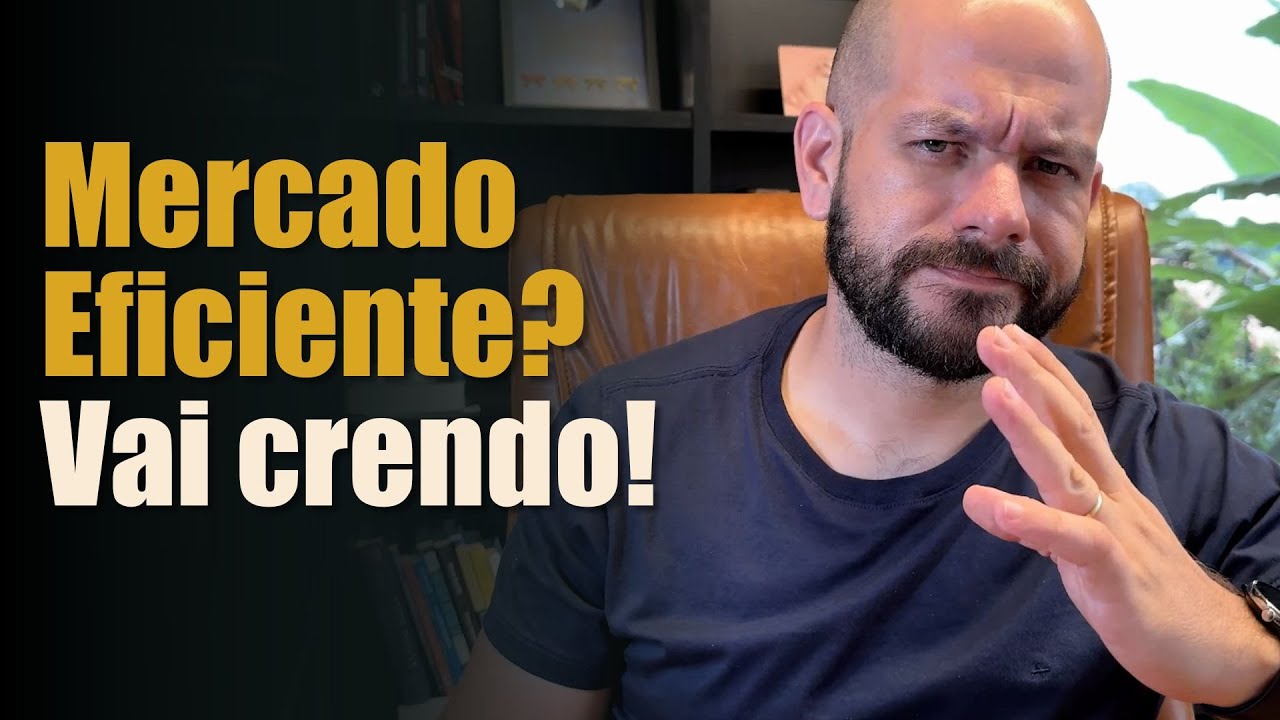 O Mercado de Ações NÃO é EFICIENTE P055@ nenhuma!