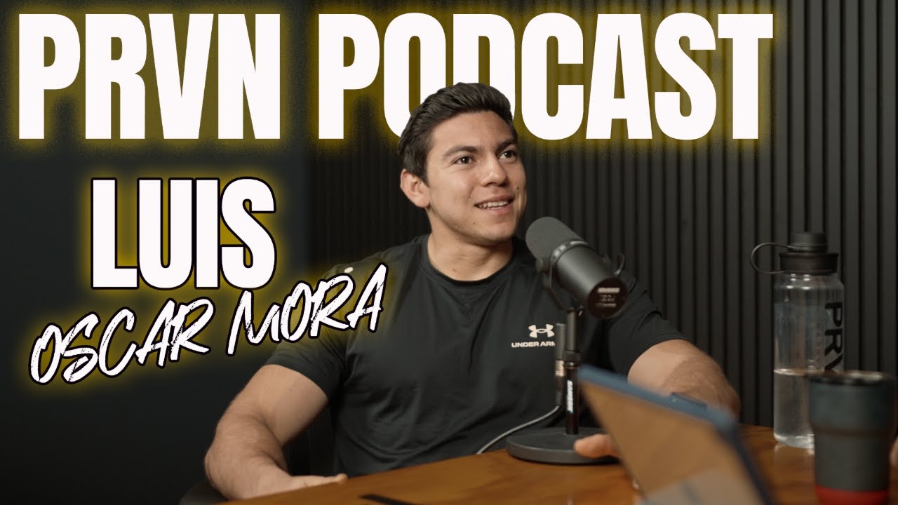PRVN FITNESS PODCAST EN ESPAÑOL  // EP. 6 LUIS OSCAR MORA & BATU IRIBARREN