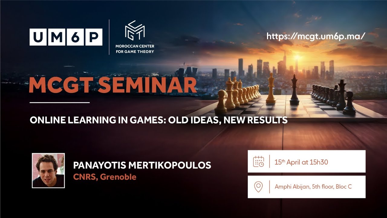 MCGT SEMINAR : ONLINE LEARNING IN GAMES: OLD IDEAS, NEW RESULTS BY PANAYOTIS MERTIKOPOULOS