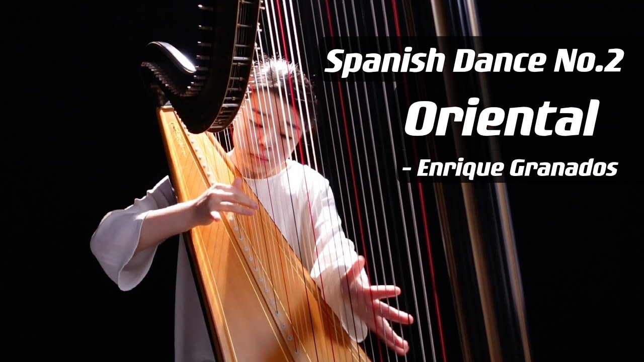 西班牙舞曲2号/东方舞曲/Enrique Granado-Spanish Dance No.2 Oriental/Chen Zhao,harp