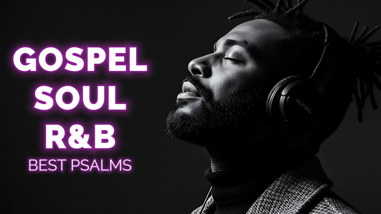 Soft Psalms R&B  Peaceful Christian Worship and Gospel Music