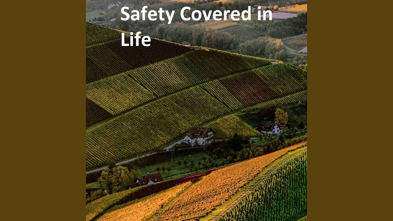 Safety Covered in Life