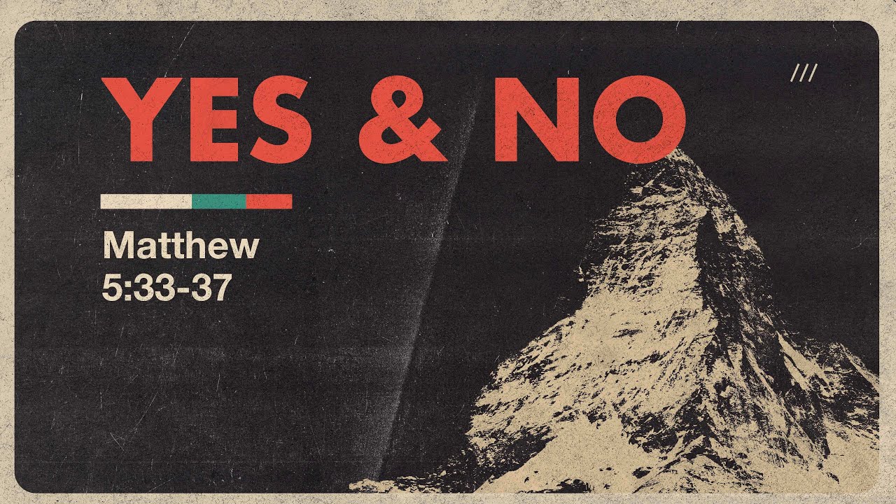 Yes and No | Sermon on the Mount