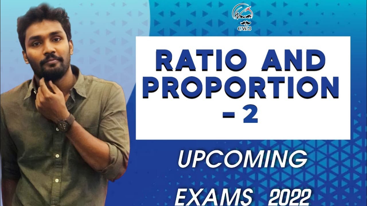 RATIO AND PROPORTION CLASS - 2 | ALL UPCOMING EXAMS 2022 - BANK/SSC/NTPC/TNPSC/UPSC | MR.PAULGUNA