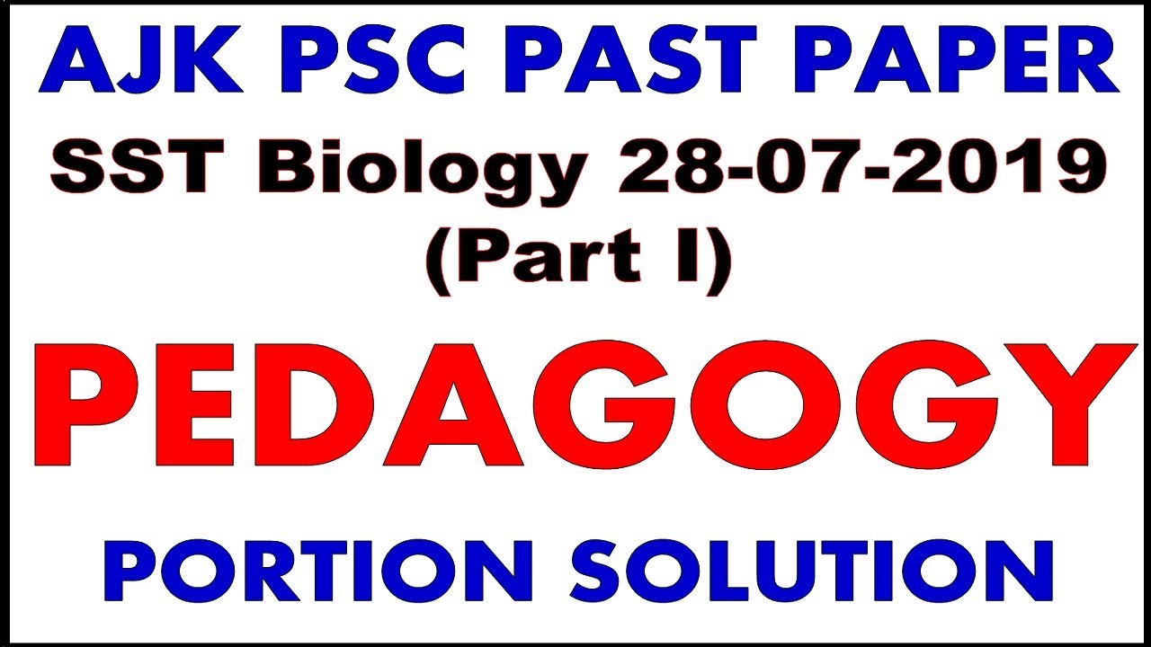 Pedagogy MCQs|| AJK PSC SST Biology Past Paper 2019 Pedagogy MCQs Solved|| Pedagogy MCQs SST General