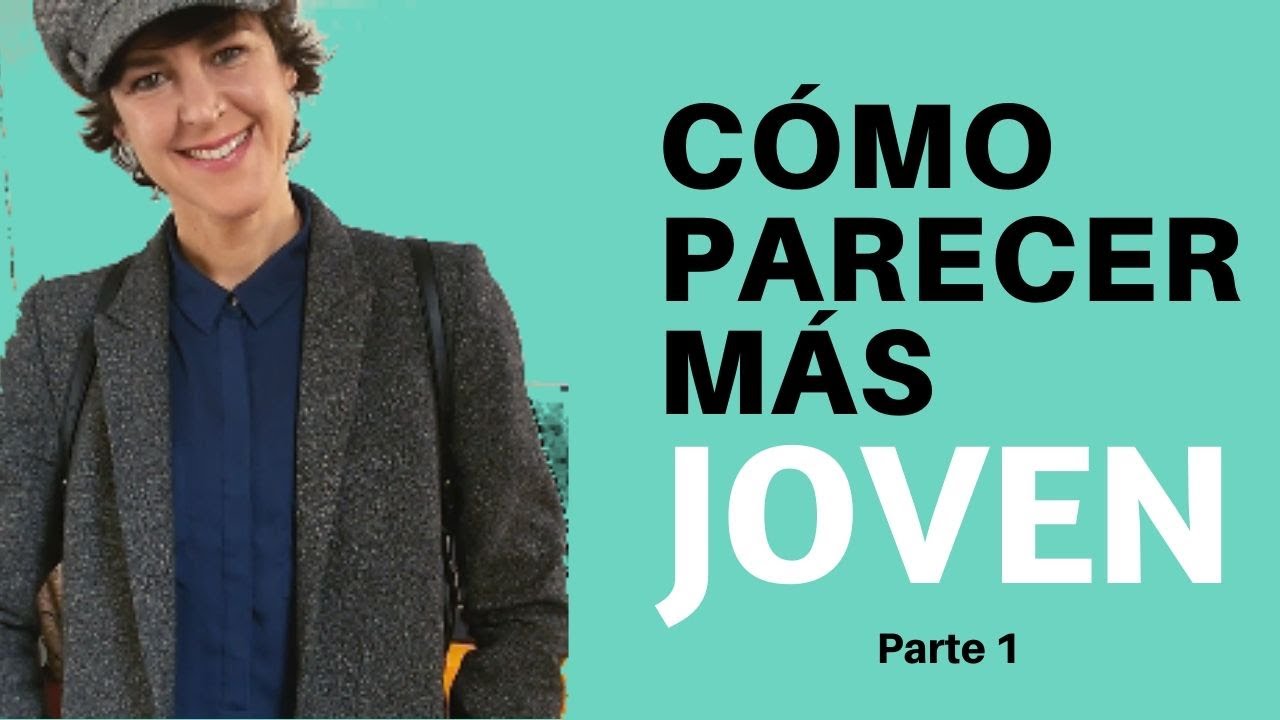 CÓMO PARECER  MÁS JOVEN