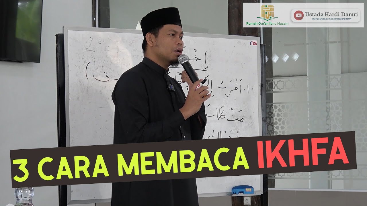 3 CARA MEMBACA IKHFA (Ustadz Hardi Damri, Lc)