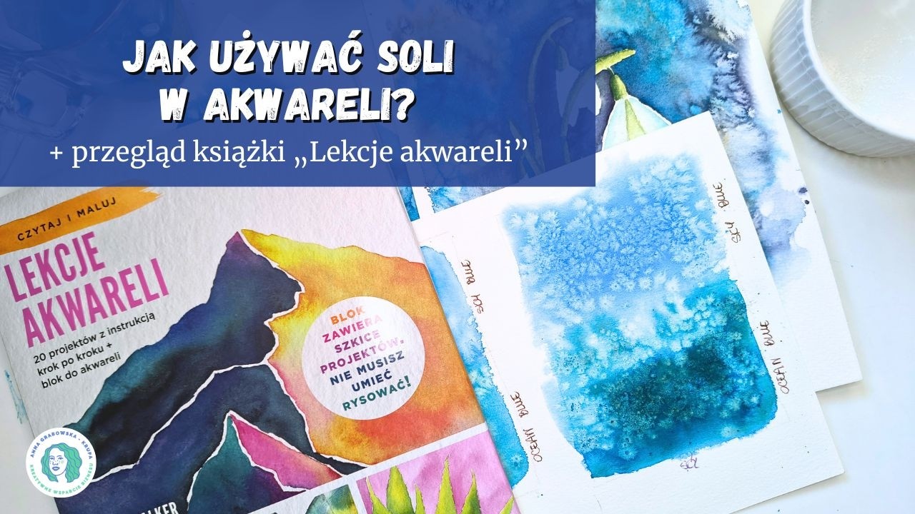 Jak używać soli w akwareli? + przegląd książki „Lekcje akwareli”