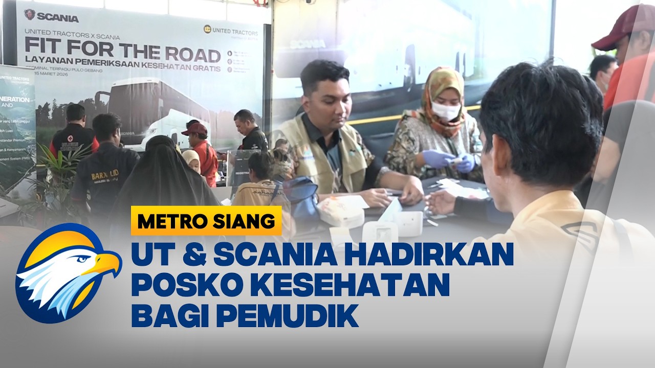 Dukung Mudik Aman, United Tractors Beri Layanan Kesehatan Gratis bagi Kru Bus Scania - [Metro Siang]
