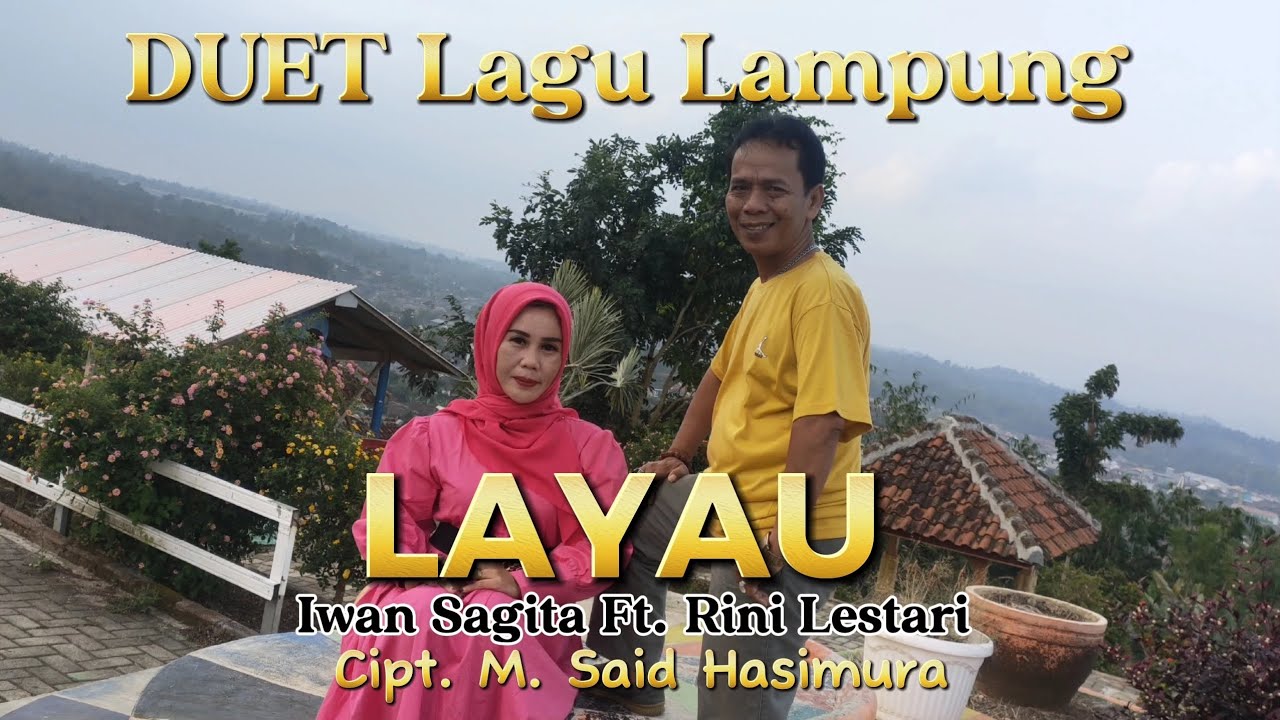 Duet lagu Lampung - LAYAU - Iwan Sagita ft. Rini Lestari - Cipt. M. Said Hasimura