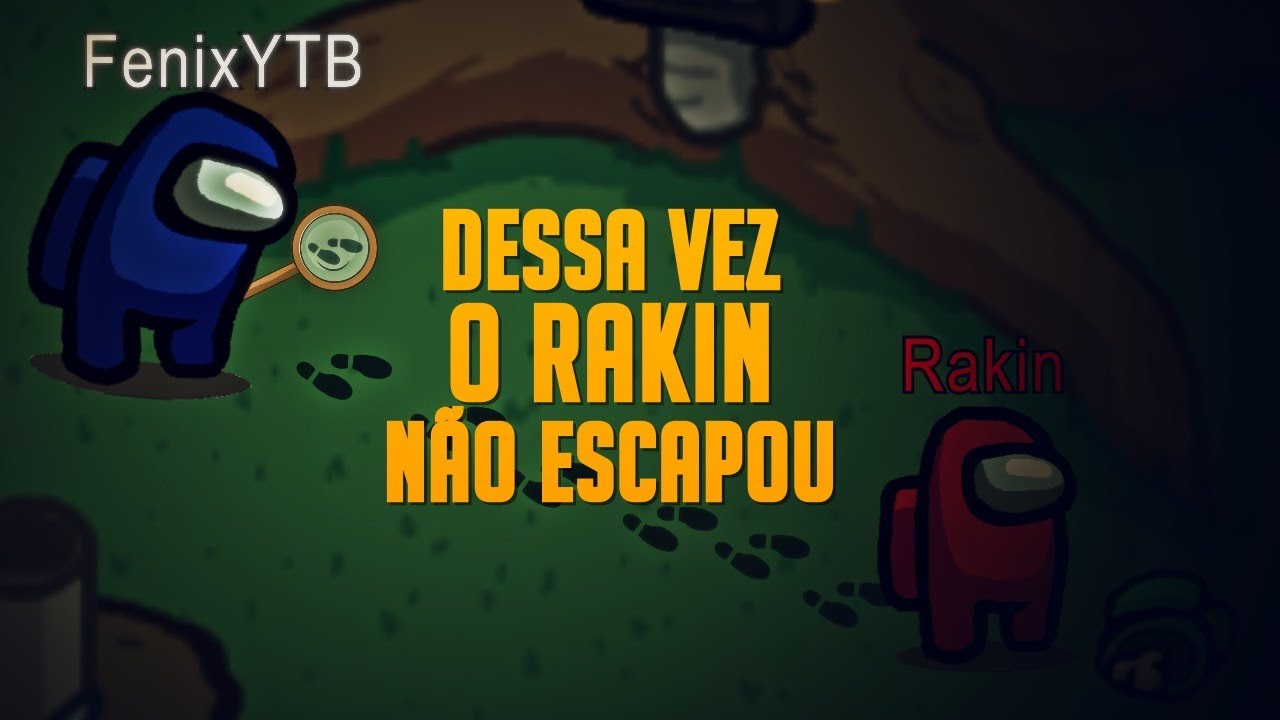 Dessa vez o Rakin não escapou... - Among Us