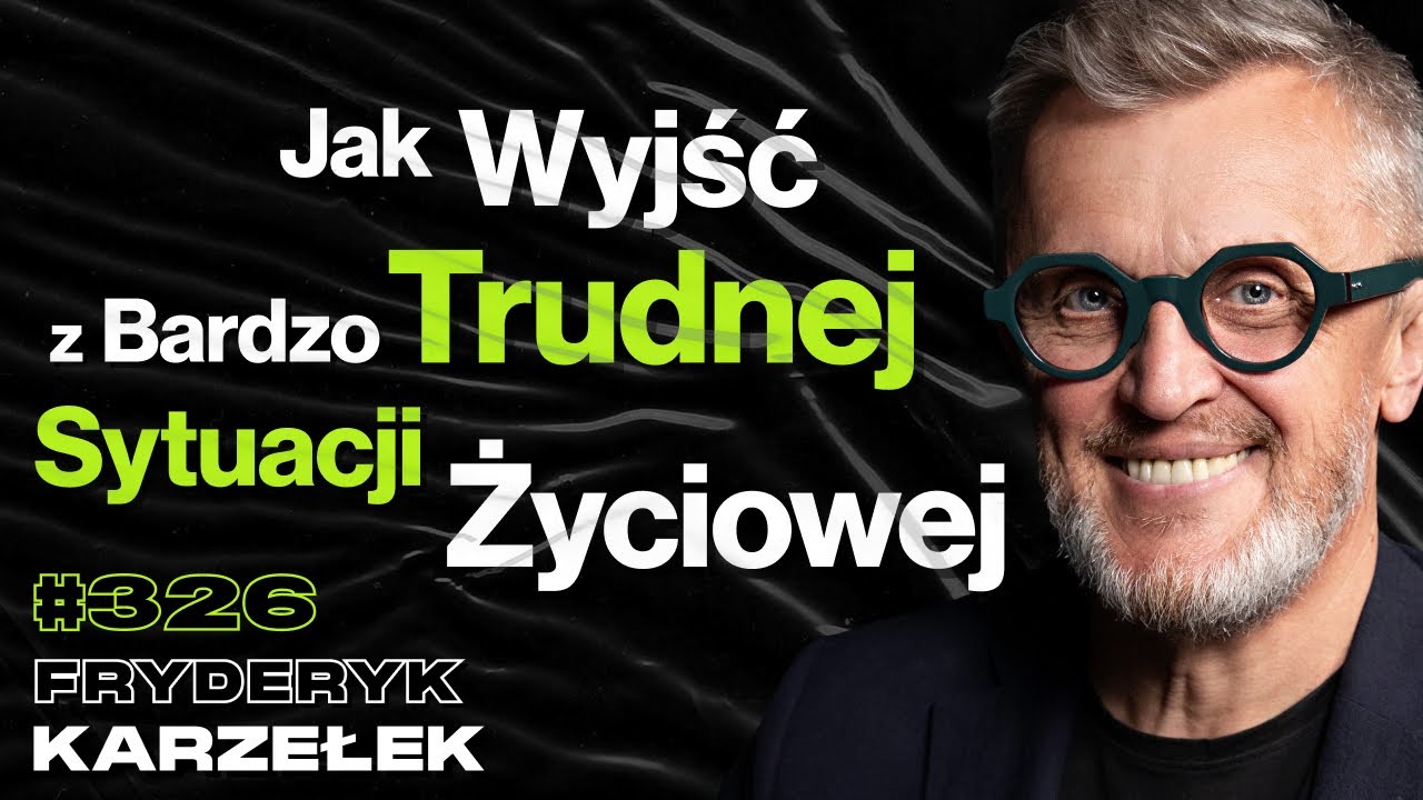 #326 Jak Wykorzystać Biedę Jako Swoją Przewagę? Sztuka Niepatrzenia w Przeszłość - Fryderyk Karzełek