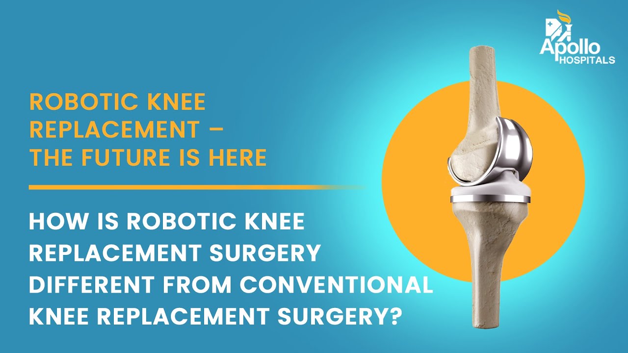 How is robotic knee replacement surgery different from conventional knee replacement surgery?