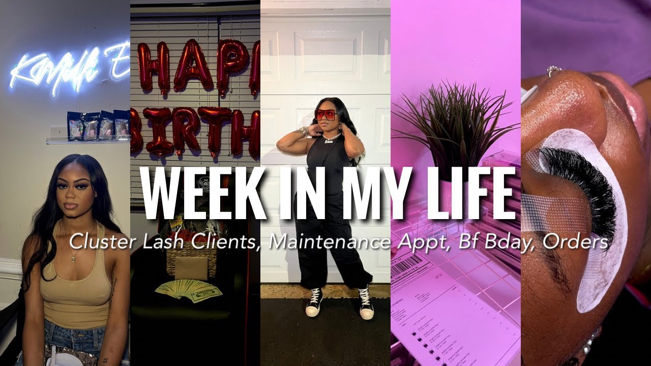 WEEKLY LASH TECH VLOG: CLUSTER LASH CLIENTS, MAINTENANCE APPTS, BF BDAY + ORDERS + MORE