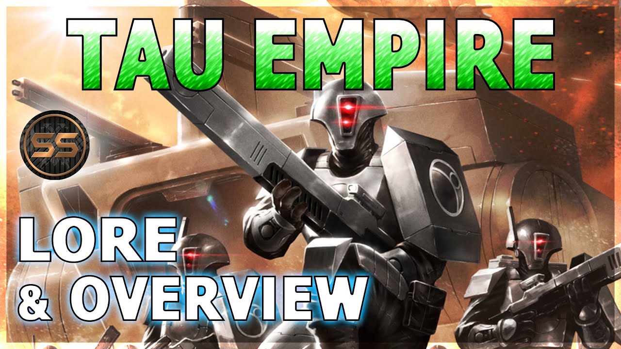 TAU Empire Overview - Warhammer 40K Lore
