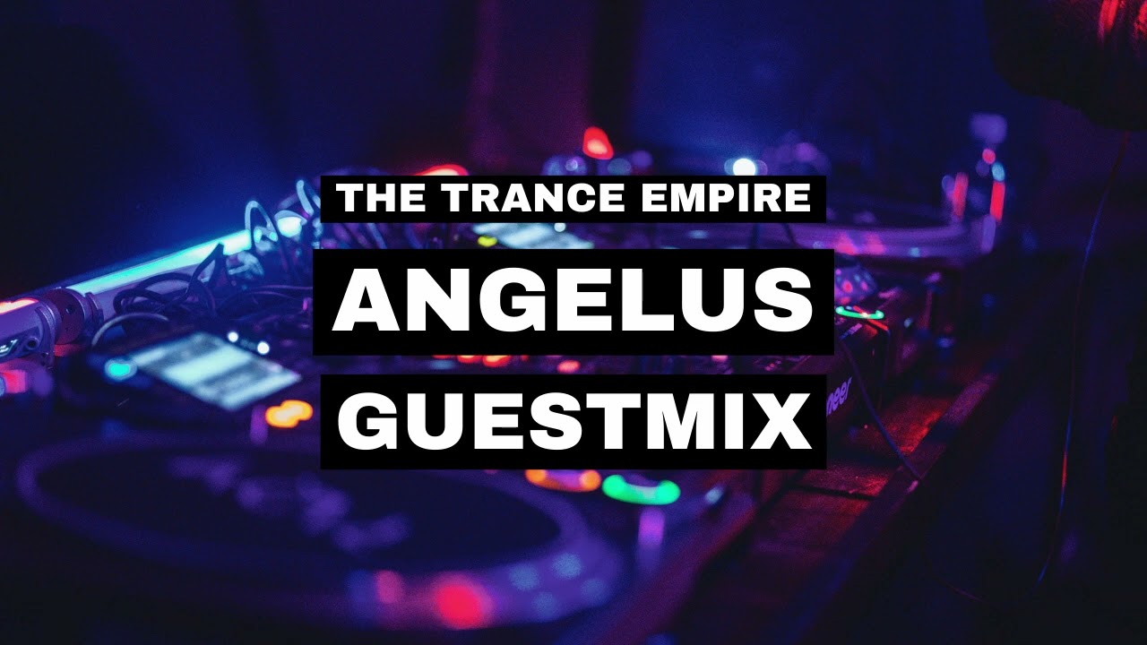 Angelus Guestmix for The Trance Empire