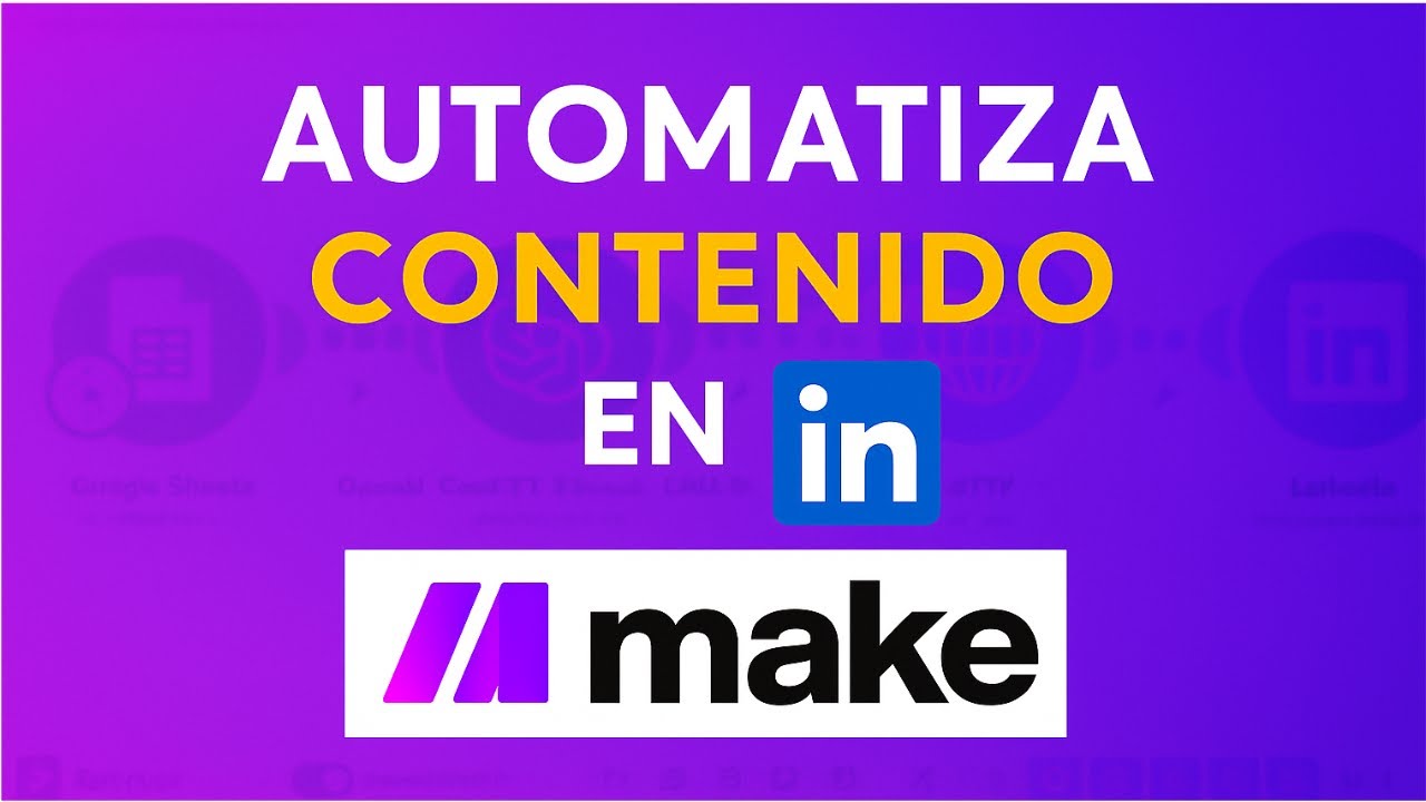 Automatiza tus Publicaciones en LinkedIn con MAKE y ChatGPT (Guía PASO A PASO)