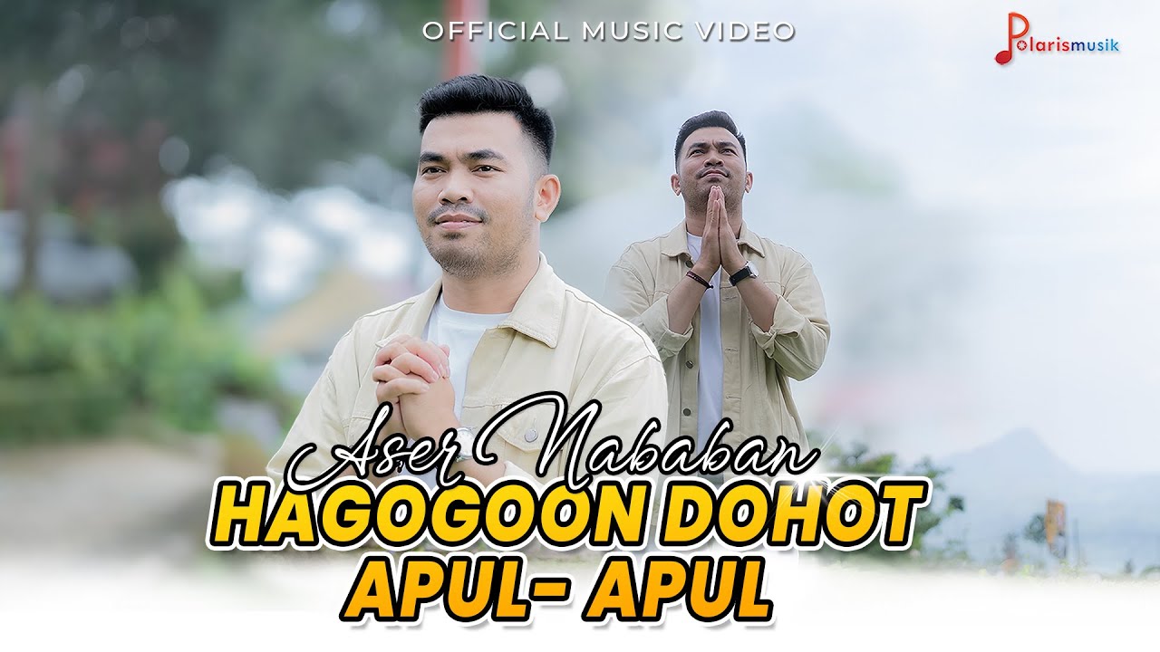 Aser Nababan - Hagogoon Dohot Apul Apul (Official Music Video)