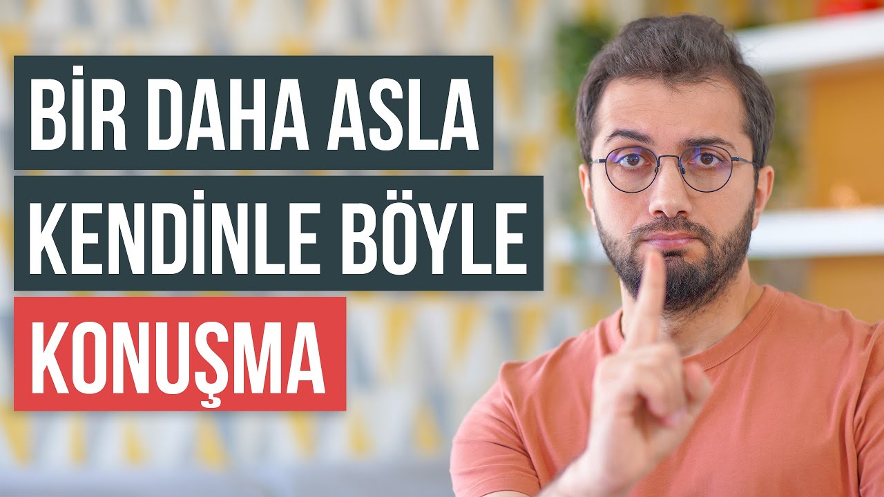 Bir daha asla kendinle böyle konuşma | 14 kural