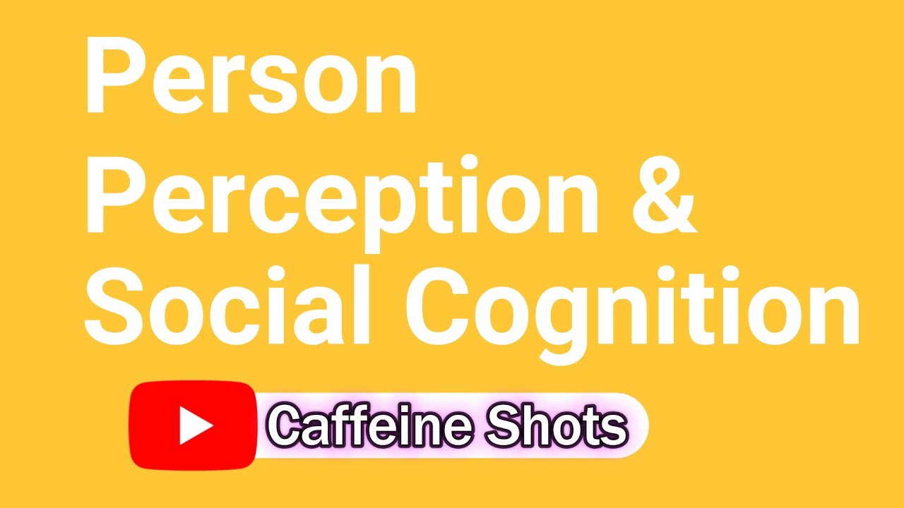 Person Perception and Social cognition // Social psychology