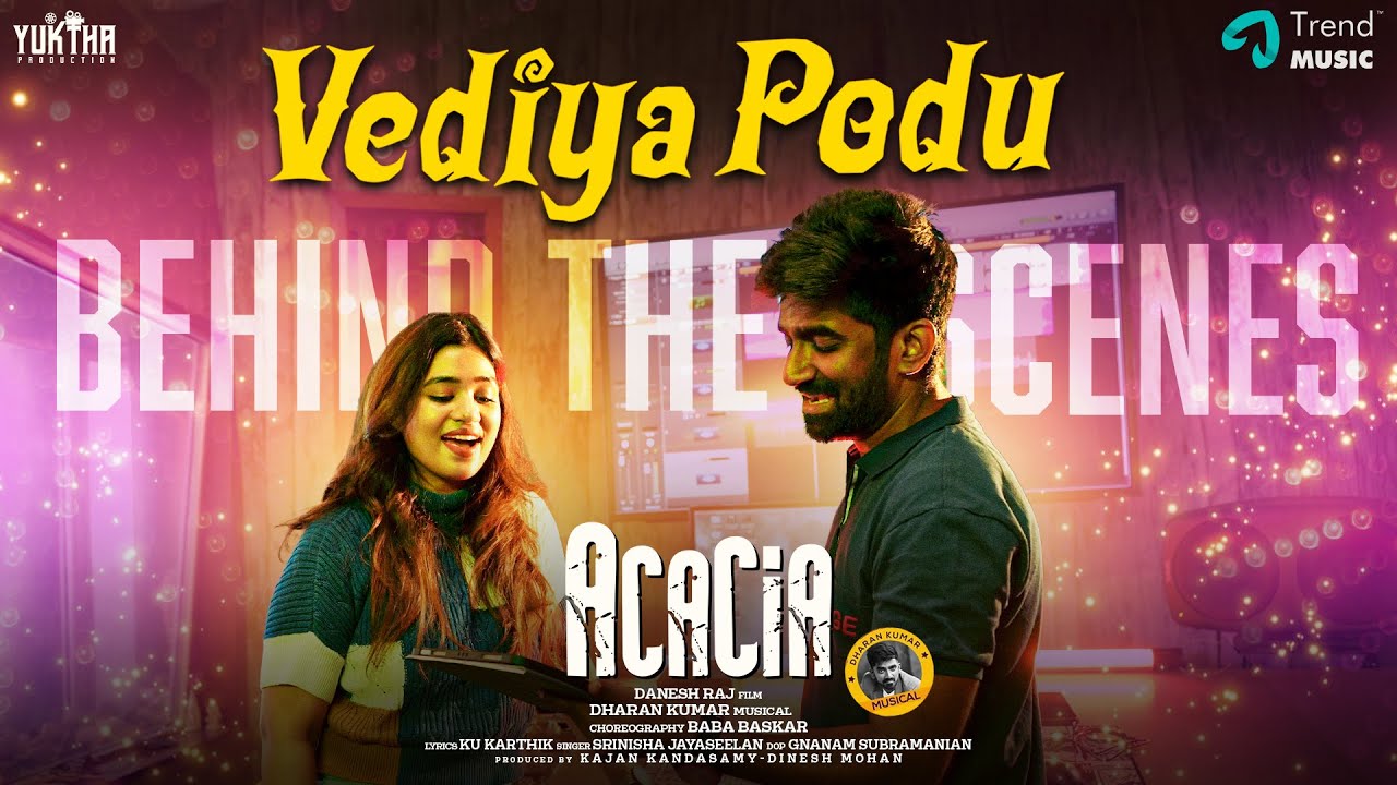 Vediya Podu - BTS | Acacia | Jovika Vijaykumar, Shrasti Verma | Kajan Kandasamy | Dharankumar