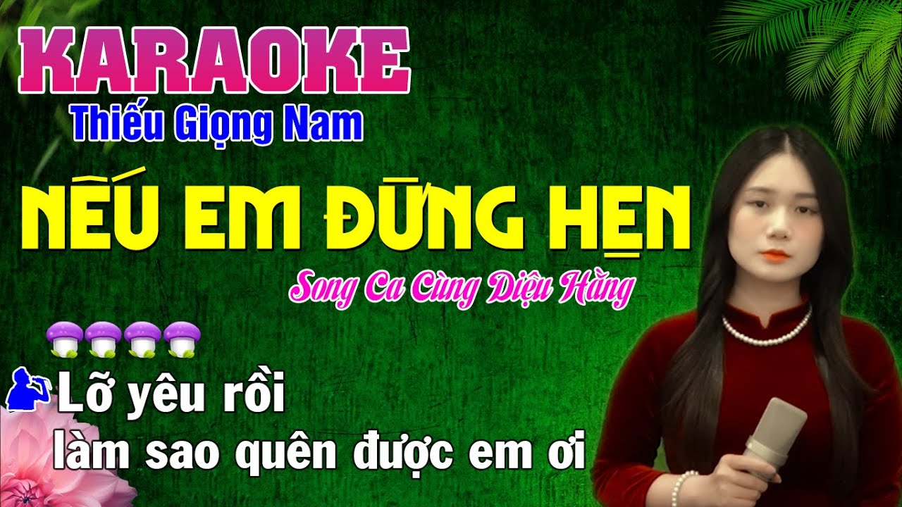 ✔NẾU EM ĐỪNG HẸN ❖ Karaoke Thiếu Giọng Nam ❖ Song Ca Cùng DIỆU HẰNG