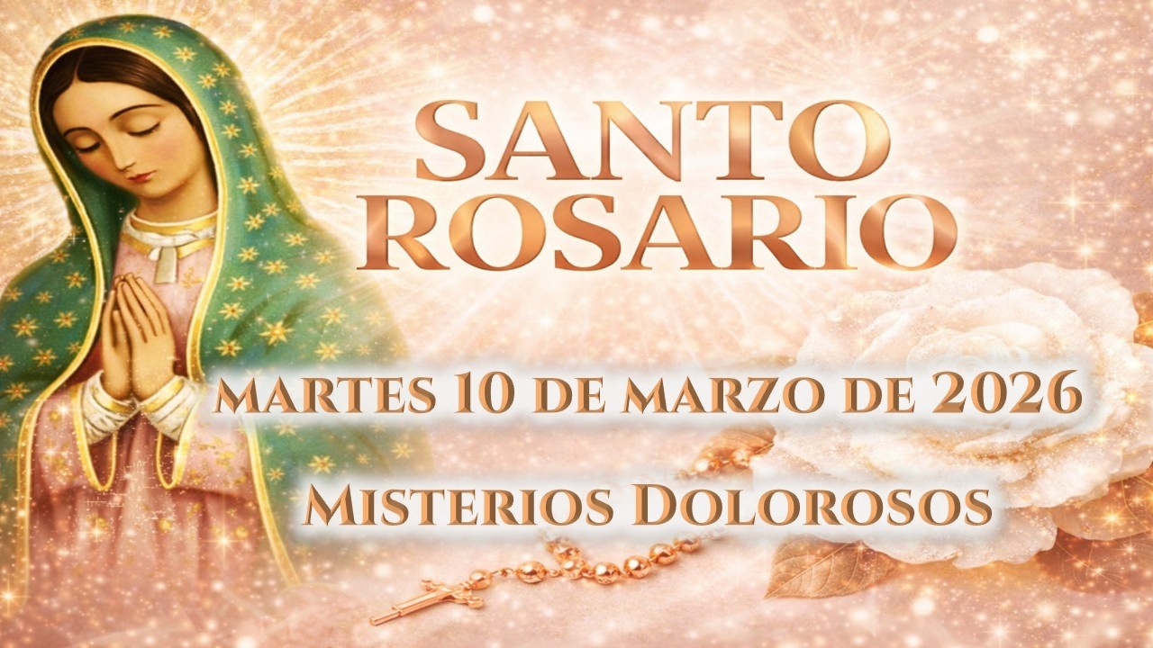 📿 Rosario de hoy Martes 10 de Marzo de 2026 - Misterios Dolorosos 📿