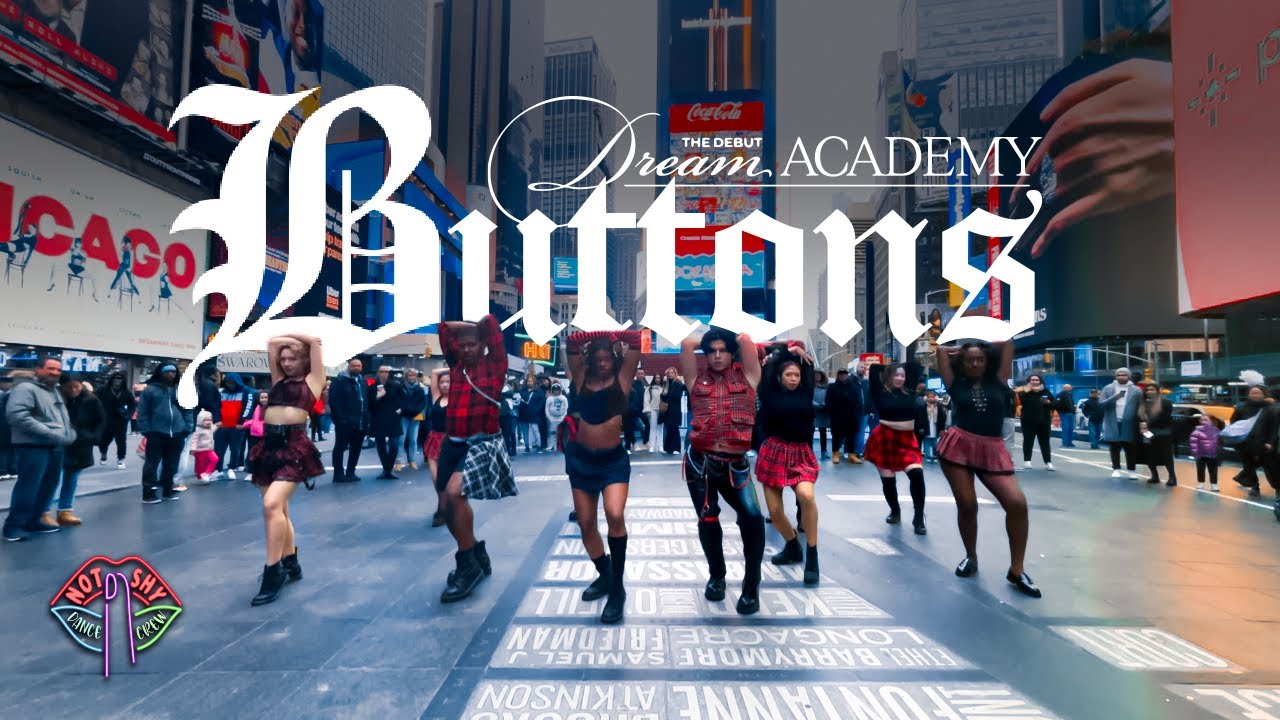 [KPOP IN PUBLIC NYC TIMES SQUARE] Dream Academy Mission 3 Buttons Dance Cover by Not Shy Dance Crew