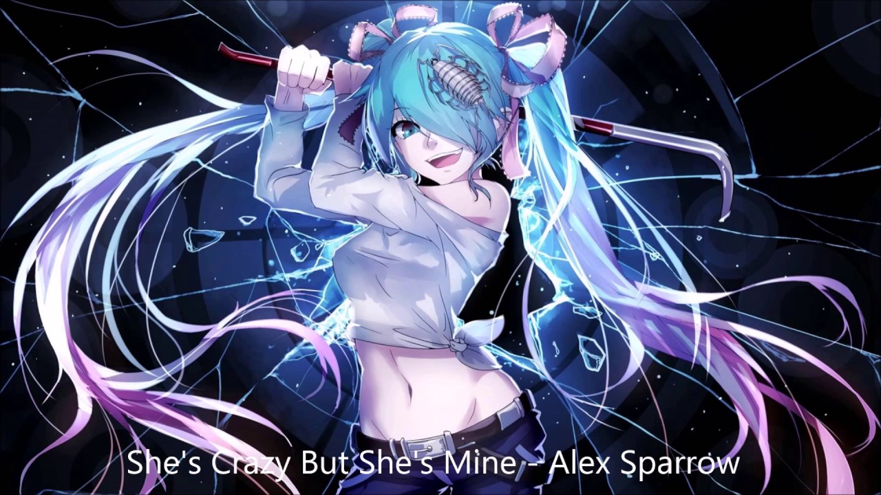 Nightcore ~ She's Crazy But She's Mine