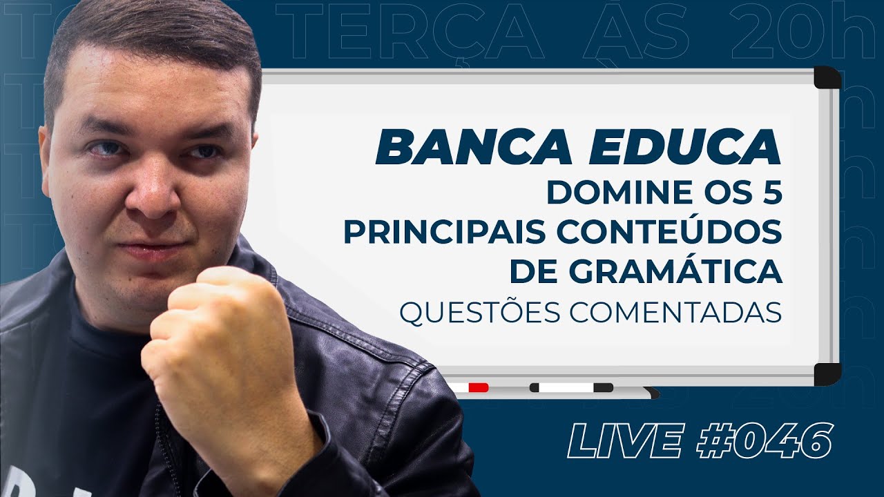 Live #046 - Banca EDUCA - Domine os 5 principais conteúdos de gramática - Questões Comentadas