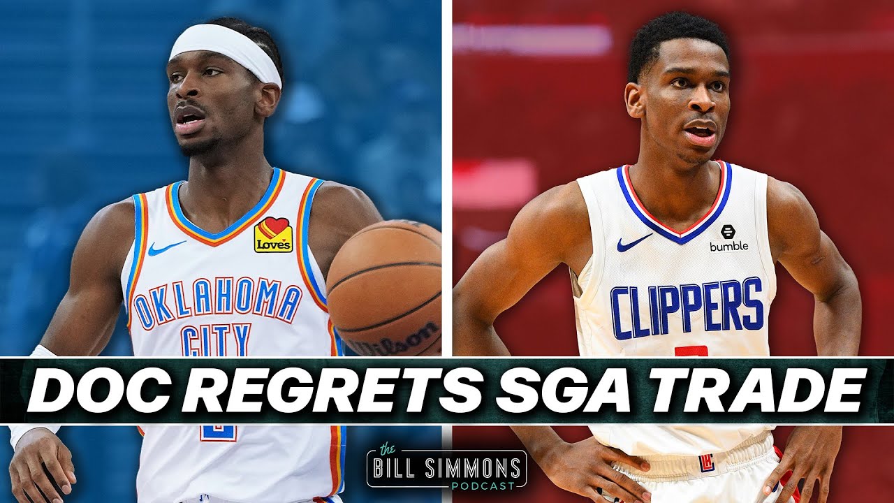 Doc Rivers Regrets Trading SGA to the Thunder | The Bill Simmons Podcast