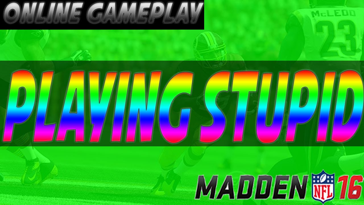 MUT 16 | Playing stupid in madden | Madden 16 Ultimate Team Online Gameplay EP. 3