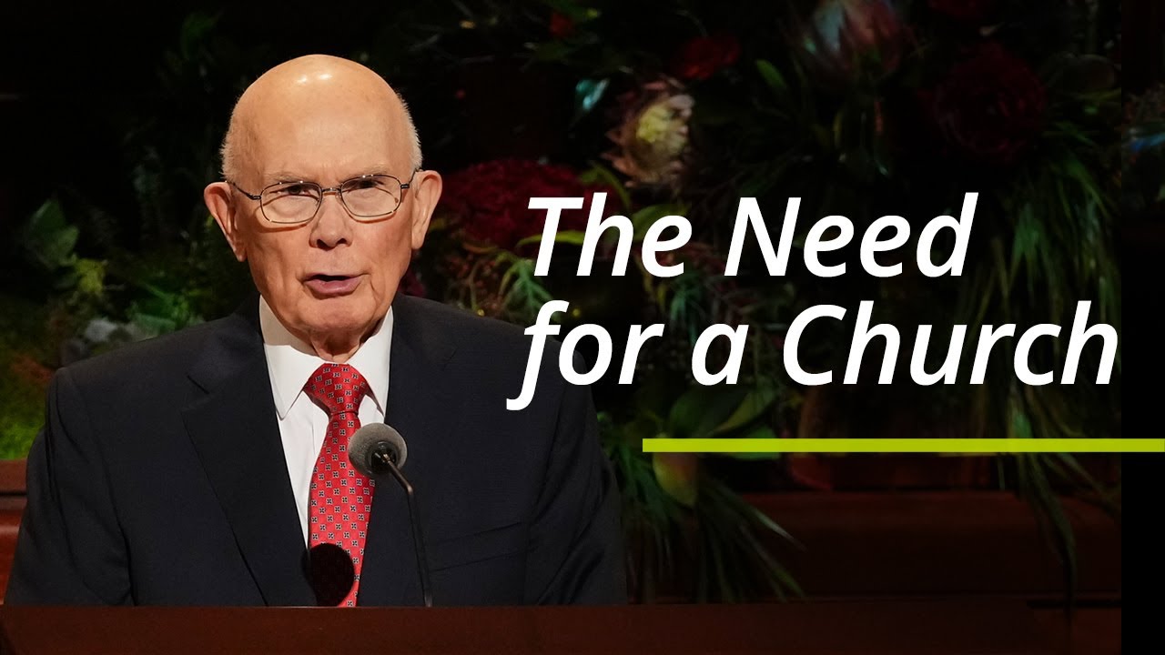 The Need for a Church | Dallin H. Oaks | October 2021 General Conference