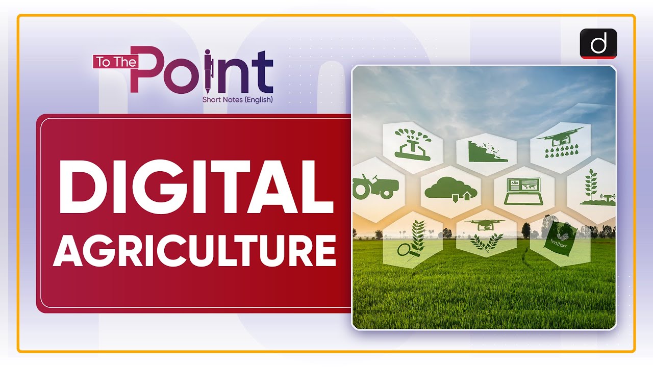 Digital Agriculture- To The Point | Drishti IAS English