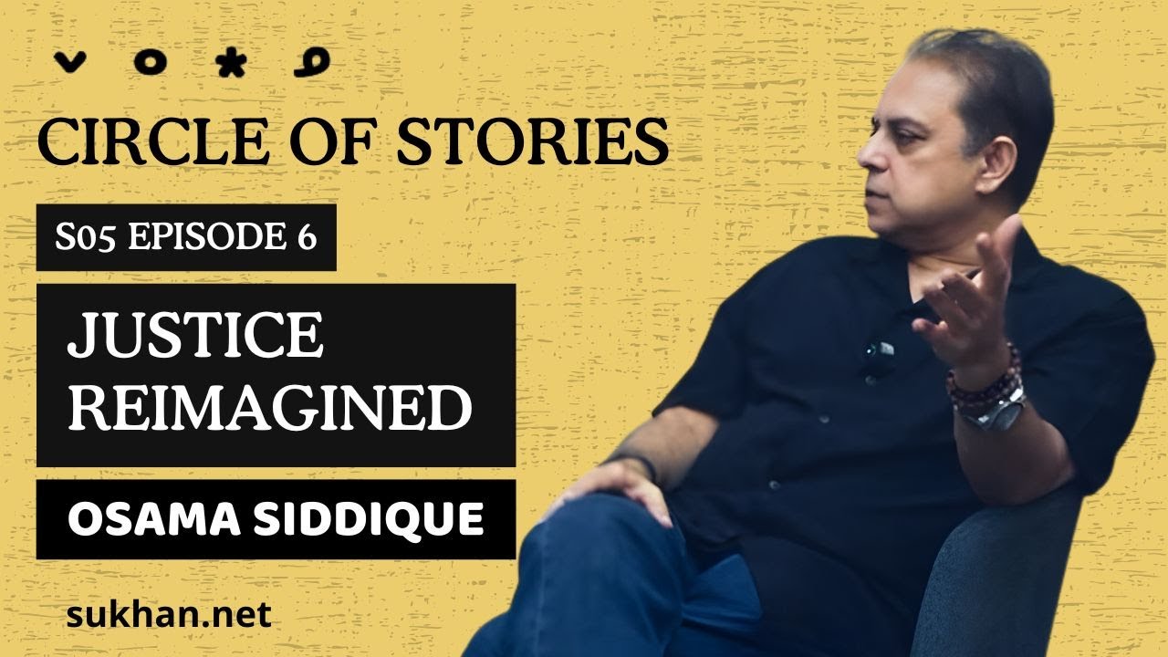 Circle of Stories | S05 E06 | Dr @osamasiddique6693 | Justice Reimagined #law #circleofstories