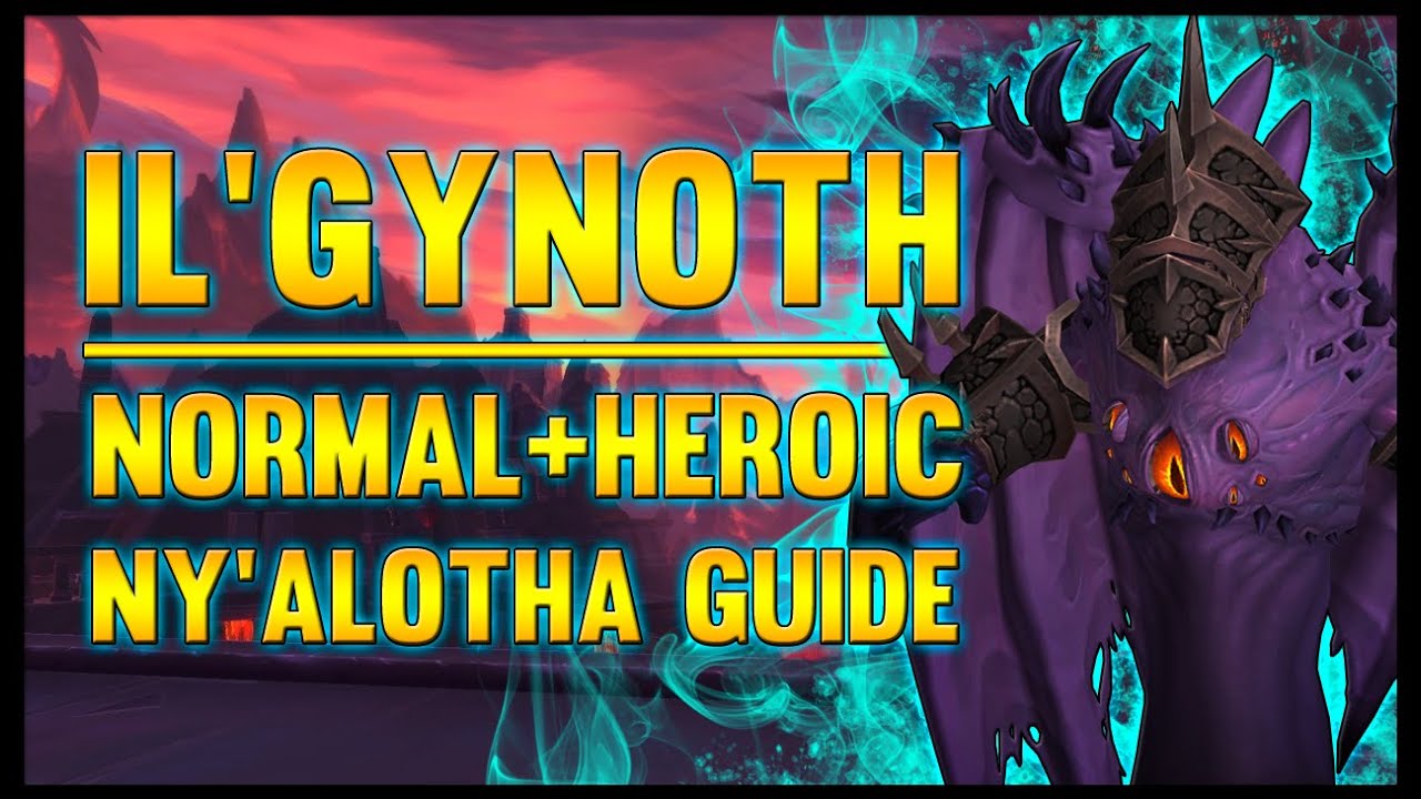 Il'gynoth Normal + Heroic Guide - FATBOSS