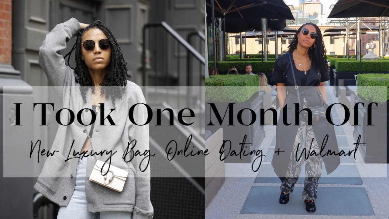 One Month Off of YouTube, Let's Catch Up!! New Luxury Bags, Dating, Work++ More...