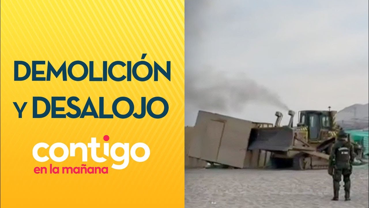 DEMOLICIÓN: Así fue el desalojo de gigantesca toma ilegal en Antofagasta - Contigo En La Mañana