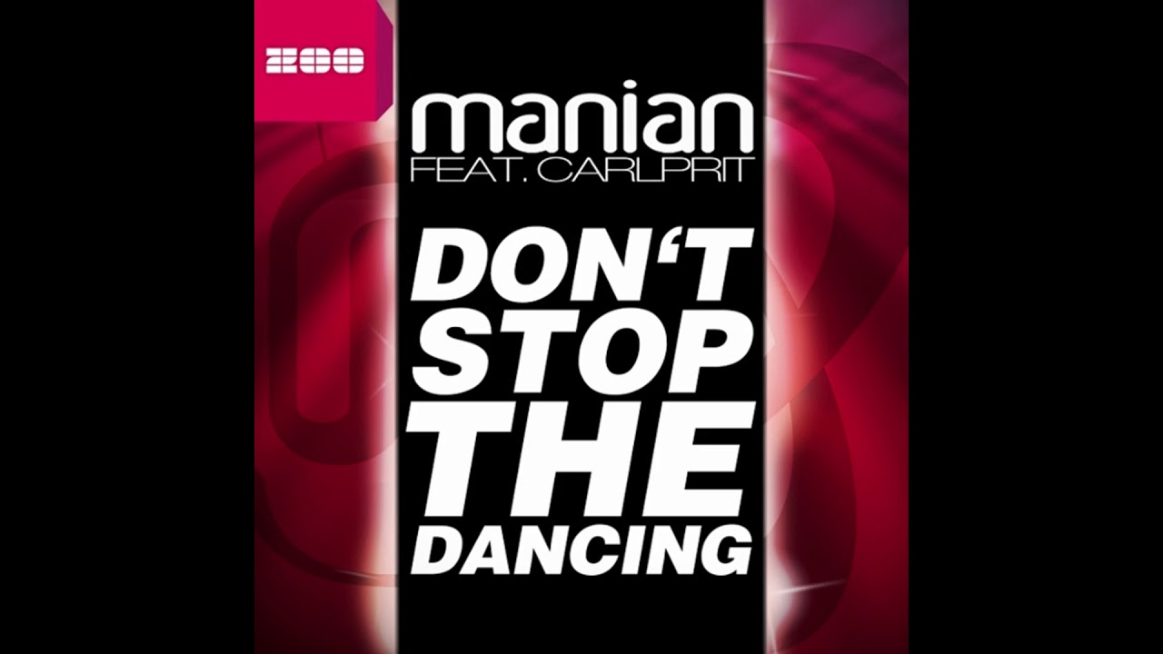 Manian feat. Carlprit - Don't Stop The Dancing (Extended Mix)