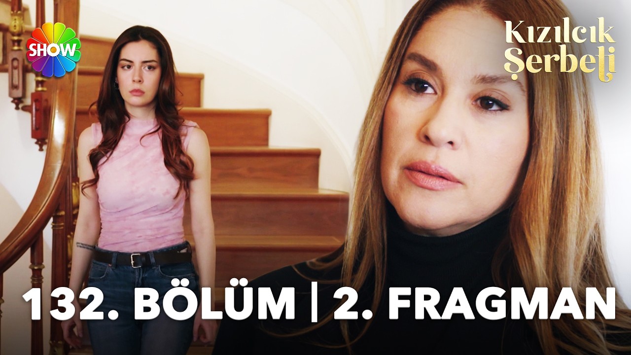 Kızılcık Şerbeti 132. B&ouml;l&uuml;m 2. Fragman | 