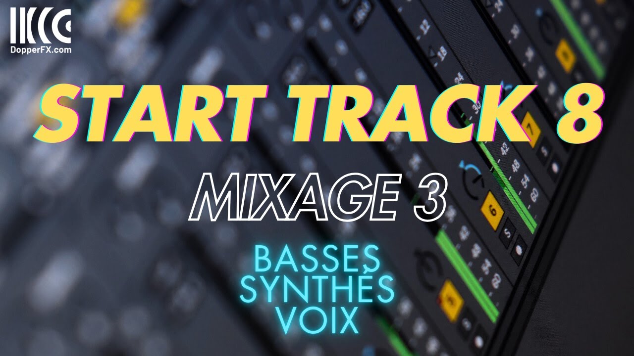 2DB36 Mixage des voix, des basses et des m&eacute;lodies START TRACK 8/9 d&eacute;buter #live12
