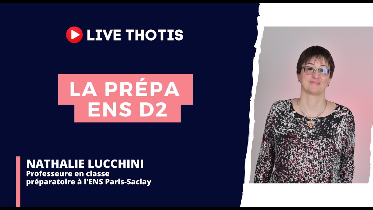 La Prépa D2 (ENS Paris-Saclay) - Live Thotis