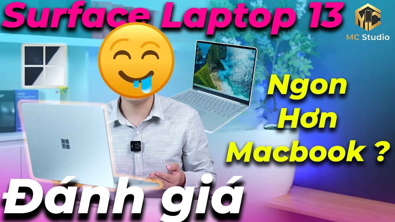 Đánh giá Surface Laptop 13: Ngon hơn Macbook? Ưu nhược điểm cần biết trước khi mua!