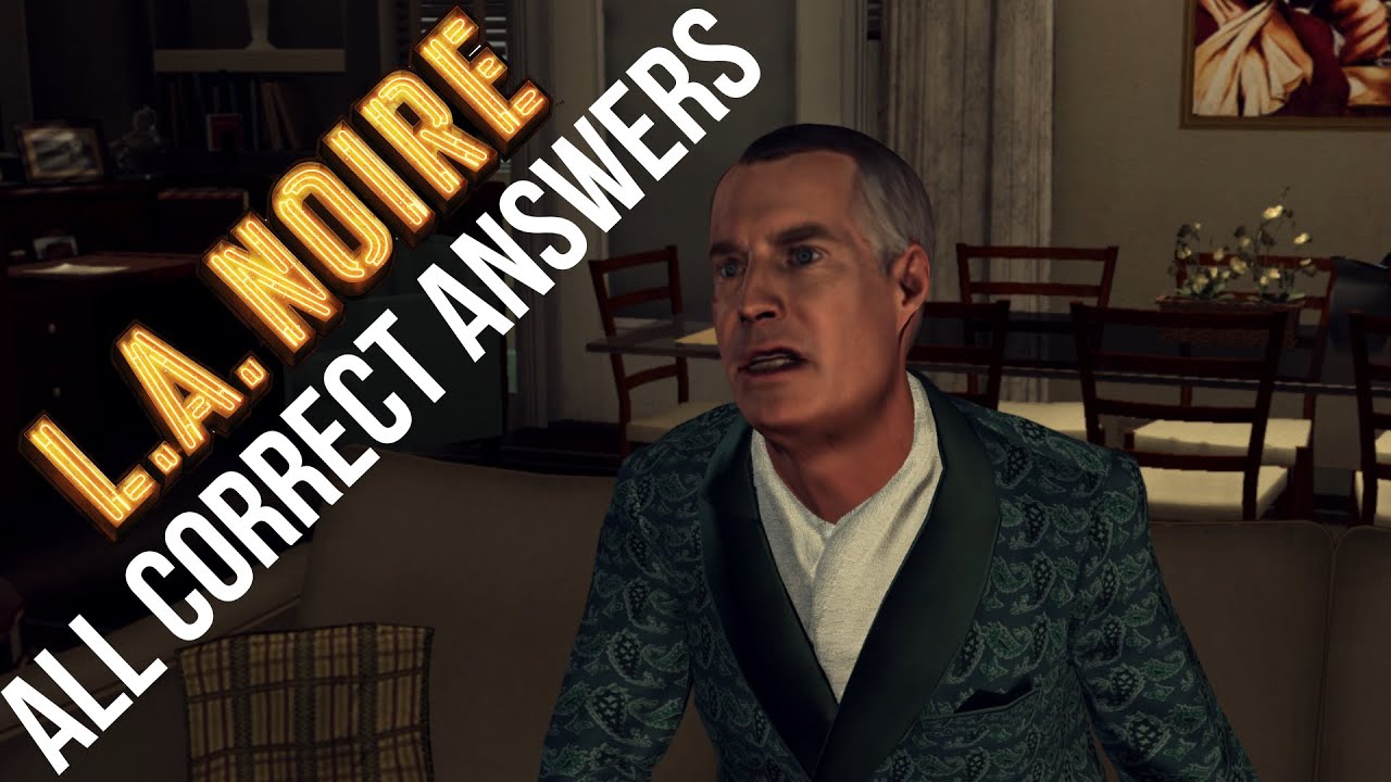 L.A. NOIR: A POLITE INVITATION - Все правильные ответы