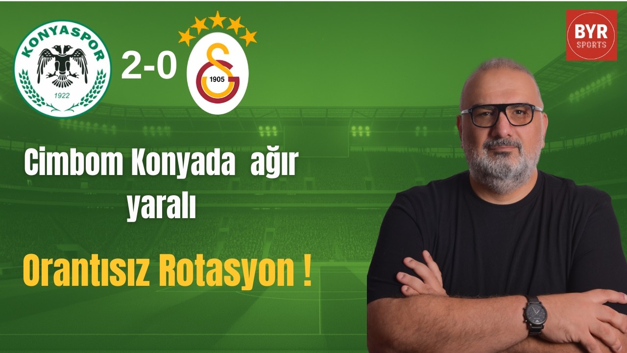 Okan Buruk’un Rotasyon Kararı Galatasaray’a Maçı Kaybettirdi! Konyaspor 2-0 Galatasaray
