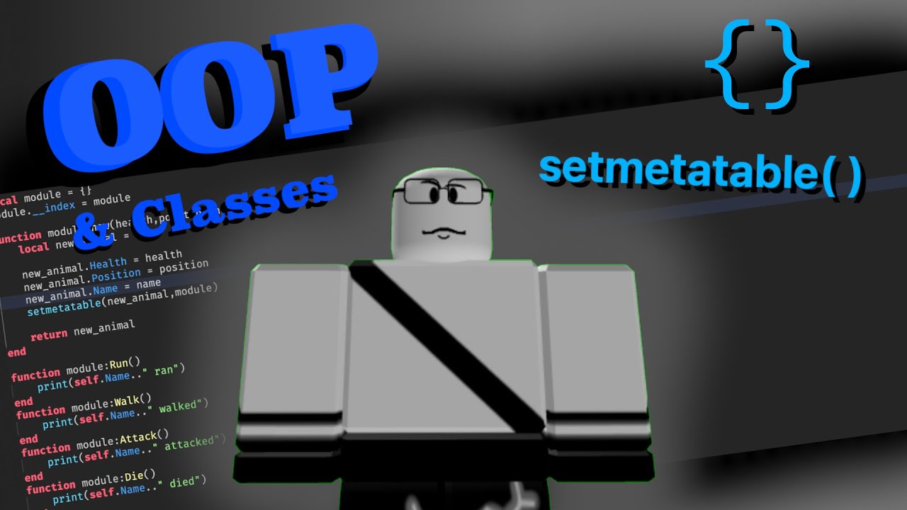 ROBLOX Metatables, Classes & OOP all in one video